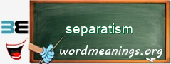 WordMeaning blackboard for separatism